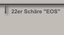 22er Schäre "EOS"